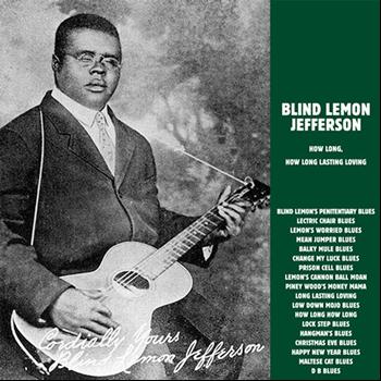Blind Lemon Jefferson - How Long, How Long Lasting Loving