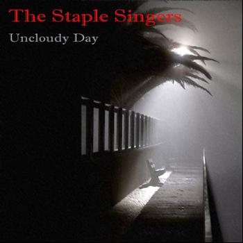 The Staple Singers - The Staple Singers: Uncloudy Day