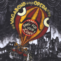 Vagabond Opera - Sing For Your Lives
