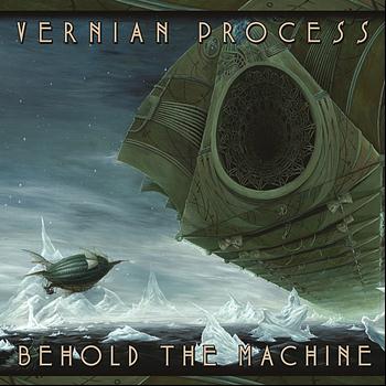 Vernian Process - Behold the Machine