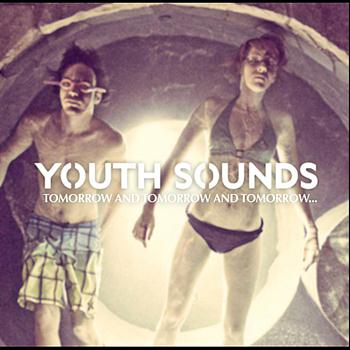 Youth Sounds - Tomorrow and Tomorrow and Tomorrow...