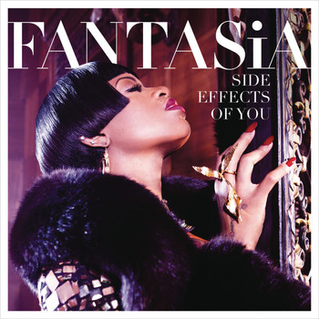 Fantasia - Side Effects of You (Explicit)