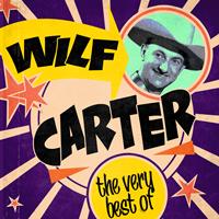 Wilf CARTER - The Very Best Of