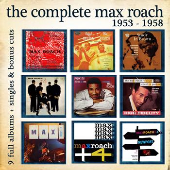Max Roach - The Complete Max Roach 1953 - 1958