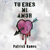 Patrick Ramos - Tú Eres Mi Amor
