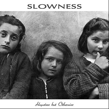Slowness - Hopeless but Otherwise