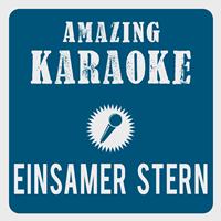 Amazing Karaoke - Einsamer Stern (Karaoke Version) (Originally Performed By Matthias Reim)