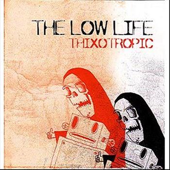 The Low Life - Thixotropic