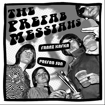 The Prefab Messiahs - Franz Kafka / Prefab Sun