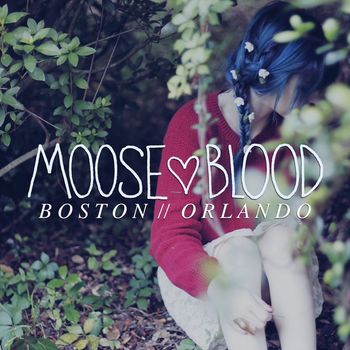Moose blood - Boston/Orlando