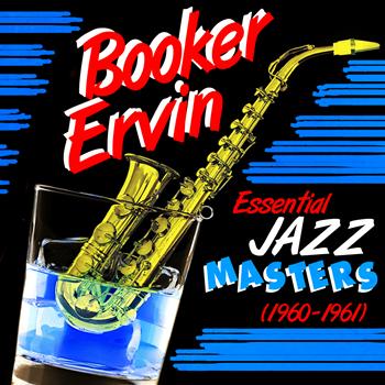 Booker Ervin - Essential Jazz Masters (1960-1961)