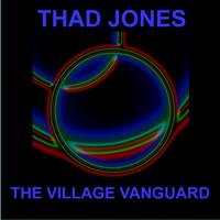 Thad Jones - The Village Vanguard