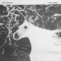 Dirty Beaches - Lone Runner b/w Stye Eye