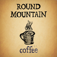 Round Mountain - Coffee