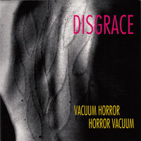 Disgrace - Vacuum Horror, Horror Vacuum