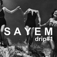 Sayem - Drip#1