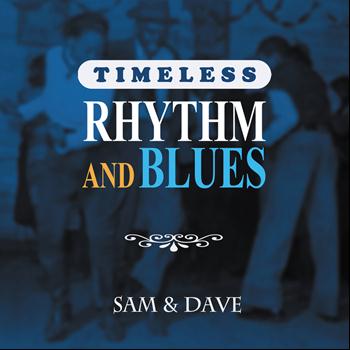 Sam & Dave - Timeless Rhythm & Blues: Sam & Dave