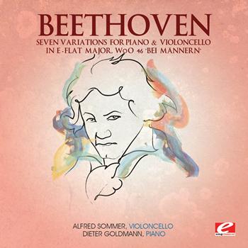 Ludwig van Beethoven - Beethoven: Seven Variations for Piano and Violoncello in E-Flat Major, WoO 46 "Bei Männern" (Digitally Remastered)