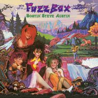 Fuzzbox - Bostin' Steve Austin (Splendiferous Edition)