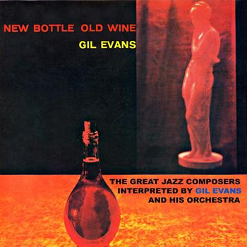 Gil Evans - New Bottle Old Wine (Remastered)