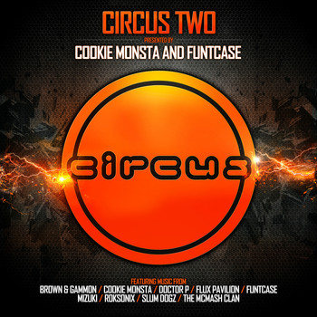 Various Artists - Circus Two (Presented by Cookie Monsta and FuntCase)