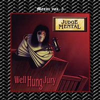 Judge Mental - Metal Vol. 5: Judge Mental-Well Hung Jury