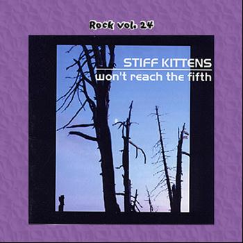 Stiff Kittens - Rock Vol. 24: Stiff Kittens-Won't Reach The Fifth