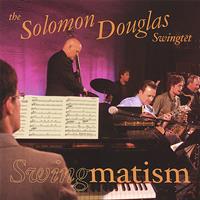 The Solomon Douglas Swingtet - Swingmatism