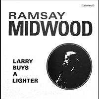 Ramsay Midwood - Larry Buys a Lighter