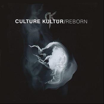 Culture Kultür - Reborn
