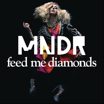 MNDR - Feed Me Diamonds (Remixes Part 2)