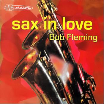 Bob Fleming - Sax in Love