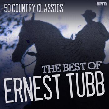 Ernest Tubb - The Best of Ernest Tubb - 50 Country Classics