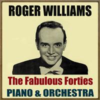 Roger Williams - The Fabulous Forties, Piano & Orchestra