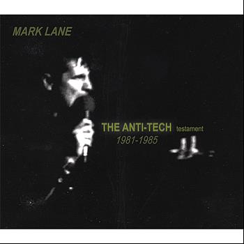 Mark Lane - The Anti-Tech Testament 1981-1985 (2xCD)