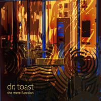 Dr. Toast - The Wave Function