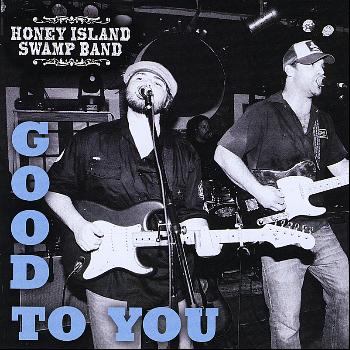 Honey Island Swamp Band - Good to You
