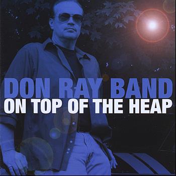 Don Ray Band - On Top of the Heap