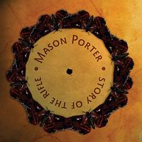 Mason Porter - Story of the Rifle
