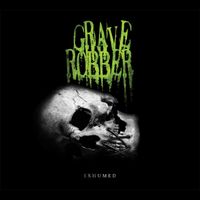 Grave Robber - Exhumed