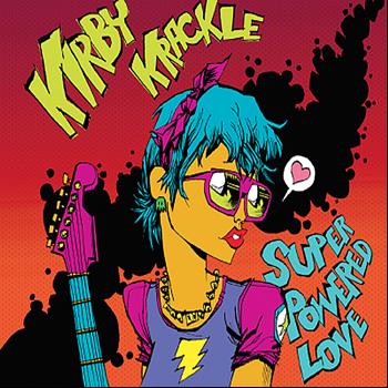 Kirby Krackle - Super Powered Love