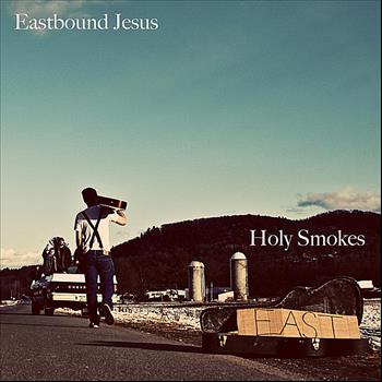 Eastbound Jesus - Holy Smokes