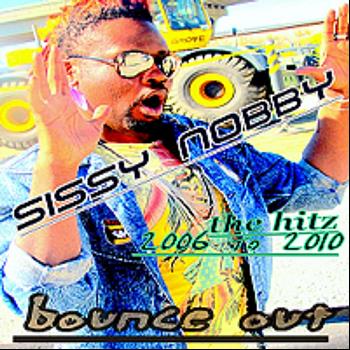 Sissy Nobby - Bounce Out - The Hitz(From 2006 to 2010)