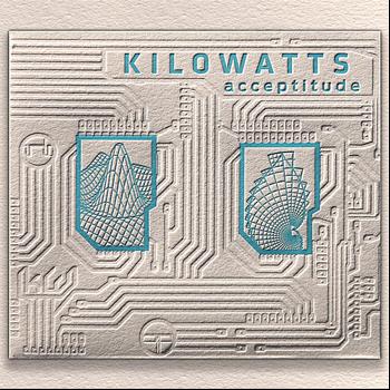 KiloWatts - Acceptitude