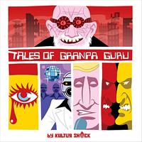 Kultur Shock - Tales of Granpa Guru, Vol.1