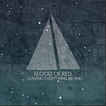 Flood Of Red - Leaving Everything Behind