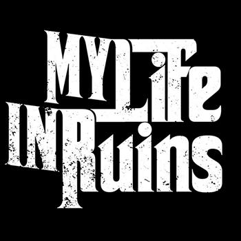 My Life In Ruins - My Life In Ruins
