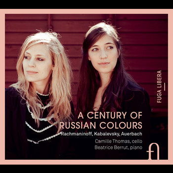 Camille Thomas, Beatrice Berrut / - Rachmaninoff, Kabalevsky & Auerbach: A Century of Russian Colours