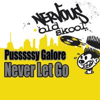 Pusssssy Galore - Never Let Go
