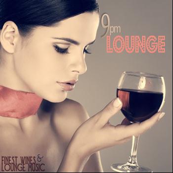 Various Artists - 9pm Lounge - Finest Wines & Lounge Music